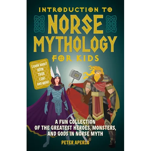 Introduction to Norse Mythology for Kids: A Fun Collection of the Greatest Heroes, Monsters, and Gods in Norse Myth - Paperback