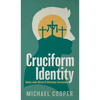 Cruciform Identity: Union with Christ and Christian Formation - Hardcover