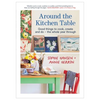 Around the Kitchen Table: Good Things to Cook, Create and Do - The Whole Year Through - Paperback