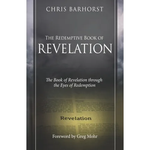 The Redemptive Book of Revelation: The Book of Revelation through the Eyes of Redemption - Paperback