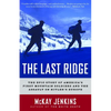 The Last Ridge: The Epic Story of America's First Mountain Soldiers and the Assault on Hitler's Europe - Paperback