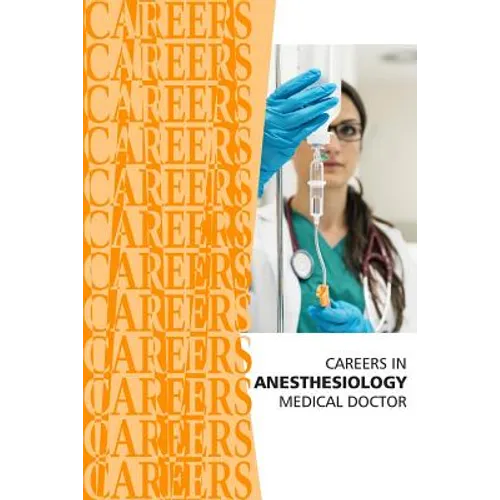 Careers in Anesthesiology: Medical Doctor (MD) - Paperback