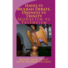 Hayes vs Mulbah Debate, Oneness vs Trinity: Modalism vs Tritheism - Paperback