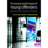 The Mental Health Needs of Young Offenders - Paperback