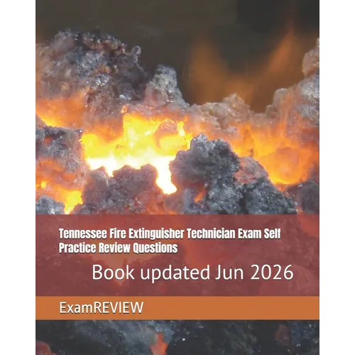 Tennessee Fire Extinguisher Technician Exam Self Practice Review Questions - Paperback