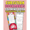 Christian Bookmarks Coloring Book: 120 Bookmarks to Color: Bible Bookmarks to Color for Adults and Kids with Inspirational Bible Verses, Flower Patter - Paperback