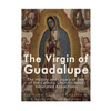 The Virgin of Guadalupe: The History and Legacy of One of the Catholic Church's Most Venerated Images - Paperback