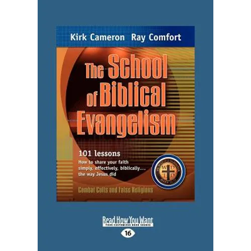 The School of Biblical Evangelism: 101 Lessons How to Share Your Faith Simply, Effectively, Biblically ... the Way Jesus Did (Large Print 16pt) - Paperback