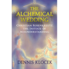 The Alchemical Wedding: Christian Rosenkreutz, the Initiate of Misunderstanding - Paperback