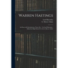 Warren Hastings: an Essay With Introduction, Notes, Etc. / by Lord Macaulay; Edited for High-school Use by G. Mercer Adam - Paperback
