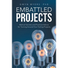 Embattled Projects: Biblical Secrets and Practical Advice for Turning Around Your Failing Projects - Paperback