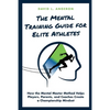 The Mental Training Guide for Elite Athletes: How the Mental Master Method Helps Players, Parents, and Coaches Create a Championship Mindset - Paperback