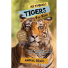 All Things Tigers For Kids: Filled With Plenty of Facts, Photos, and Fun to Learn all About Tigers - Paperback
