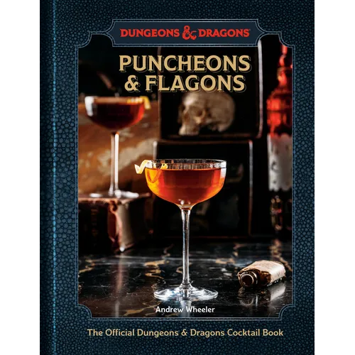 Puncheons and Flagons (Dungeons & Dragons): The Official Dungeons & Dragons Cocktail Book [A Cocktail and Mocktail Recipe Book] - Hardcover