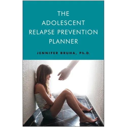 The Adolescent Relapse Prevention Planner - Paperback