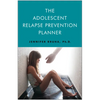 The Adolescent Relapse Prevention Planner - Paperback