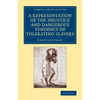A Representation of the Injustice and Dangerous Tendency of Tolerating Slavery - Paperback