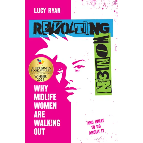 Revolting Women: Why Midlife Women Are Walking Out, and What to Do about It - Paperback