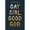 Gay Girl, Good God: The Story of Who I Was, and Who God Has Always Been - Paperback