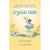 Crystal Child: How Chinese Medicine Saved My Daughter from Food Allergies and Asthma - Paperback