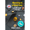 Marching to a Silent Tune: A Journey from We Shall to Hell No - Paperback