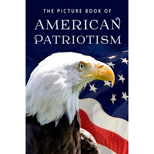 The Picture Book of American Patriotism: A Gift Book for Alzheimer's Patients and Seniors with Dementia - Paperback