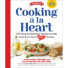 Cooking À La Heart, Fourth Edition: 500 Easy and Delicious Dash and Mediterranean Diet Friendly Recipes for Heart-Conscious, Healthy Meals - Hardcover
