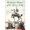 Patriot Hero of the Hudson Valley: The Life & Ride of Sybil Ludington - Paperback