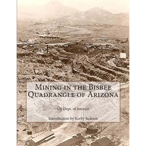 Mining in the Bisbee Quadrangle of Arizona - Paperback