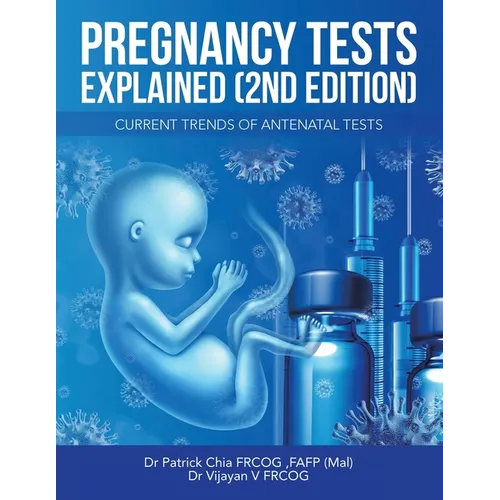 Pregnancy Tests Explained (2Nd Edition): Current Trends of Antenatal Tests - Paperback