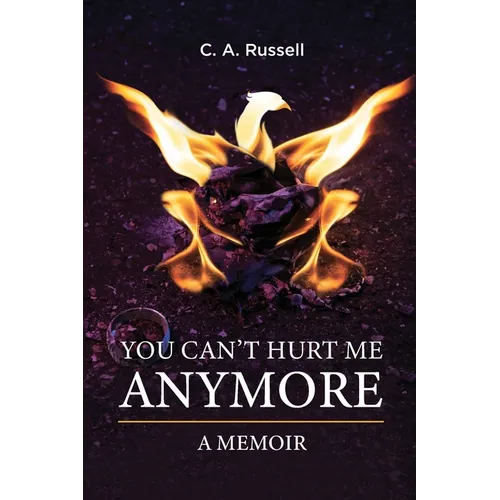 You Can't Hurt Me Anymore: A Memoir - Paperback