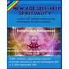 New Age Self-help Spirituality: Latest self-guided empowering techniques to hack yourself.: -100+ holistic, alternative concise everyday lessons & sec - Paperback