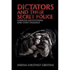 Dictators and their Secret Police - Paperback