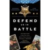 Defend Us in Battle: The True Story of Ma2 Navy Seal Medal of Honor Recipient Michael A. Monsoor - Paperback