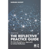 The Reflective Practice Guide: An Interdisciplinary Approach to Critical Reflection - Paperback