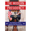 The Modern Presidency: Six Debates That Define the Institution - Paperback