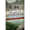 Maryland's Appalachian Highlands: Massacres, Moonshine & Mountaineering - Hardcover