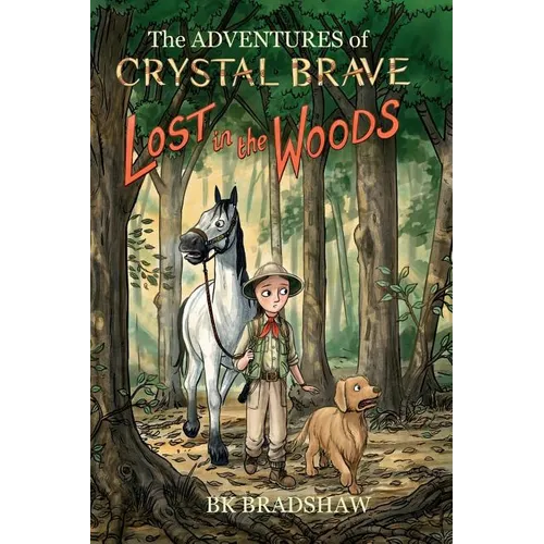 The Adventures of Crystal Brave: Lost in the Woods - Paperback