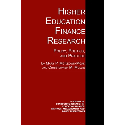 Higher Education Finance Research: Policy, Politics, and Practice - Paperback