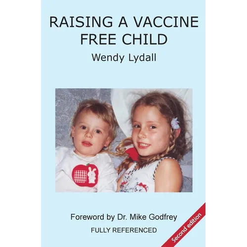 Raising a Vaccine Free Child second edition - Paperback