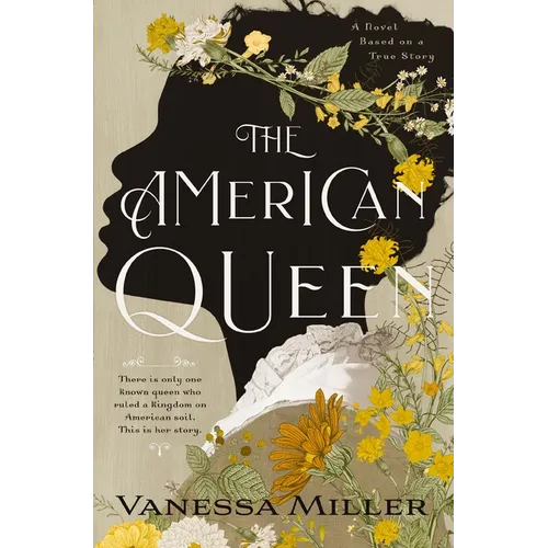 The American Queen: An Award-Winning Historical Fiction Novel about the Real-Life Black Woman Who Ruled a Kingdom on American Soil - Paperback