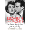 Elizabeth and Monty: The Untold Story of Their Intimate Friendship - Hardcover