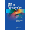 Ent in Primary Care: A Concise Guide - Paperback