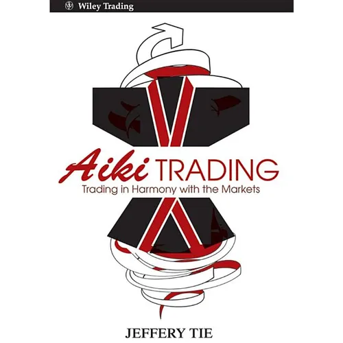 Aiki Trading: The Art of Trading in Harmony with the Markets - Hardcover
