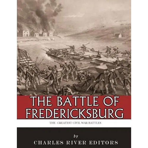 The Greatest Civil War Battles: The Battle of Fredericksburg - Paperback