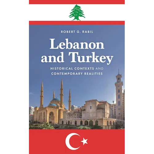 Lebanon and Turkey: Historical Contexts and Contemporary Realities - Hardcover