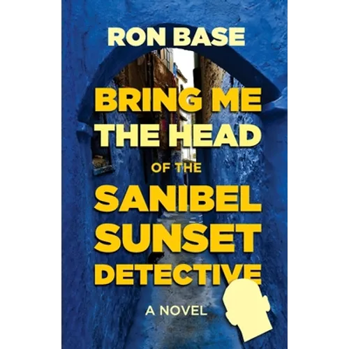 Bring Me the Head of the Sanibel Sunset Detective - Paperback