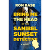 Bring Me the Head of the Sanibel Sunset Detective - Paperback