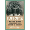America's Black Capital: How African Americans Remade Atlanta in the Shadow of the Confederacy - Hardcover