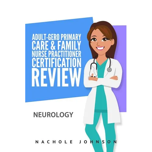 Adult-Gero Primary Care and Family Nurse Practitioner Certification Review: Neurology - Paperback